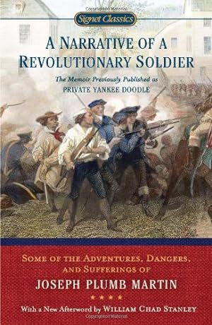 Seller image for A Narrative of a Revolutionary Soldier: Some Adventures, Dangers, and Sufferings of Joseph Plumb Martin (Signet Classics) by Plumb Martin, Joseph [Mass Market Paperback ] for sale by booksXpress