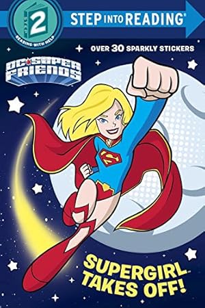 Seller image for Supergirl Takes Off! (DC Super Friends) (Step into Reading) by Carbone, Courtney [Paperback ] for sale by booksXpress