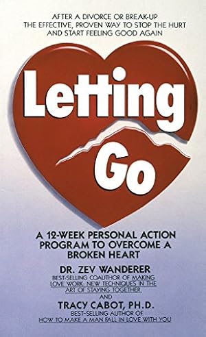 Seller image for Letting Go: A 12-Week Personal Action Program to Overcome a Broken Heart [Soft Cover ] for sale by booksXpress