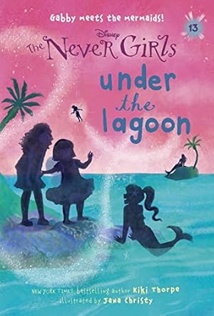 Immagine del venditore per Never Girls #13: Under the Lagoon (Disney: The Never Girls) by Thorpe, Kiki [Paperback ] venduto da booksXpress