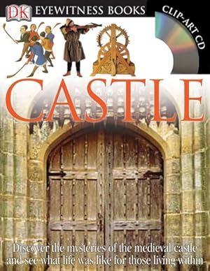Seller image for DK Eyewitness Books: Castle: Discover the mysteries of the medieval castle and see what life was like for tho by Gravett, Christopher [Hardcover ] for sale by booksXpress