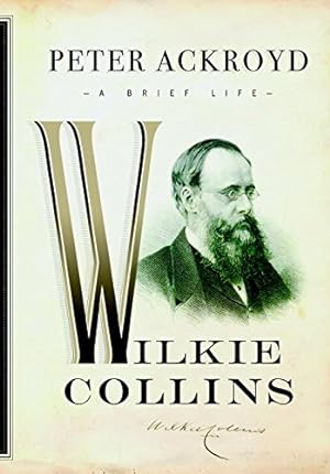 Seller image for Wilkie Collins: A Brief Life (Ackroyd's Brief Lives) by Ackroyd, Peter [Hardcover ] for sale by booksXpress