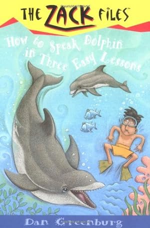 Seller image for How to Speak Dolphin in Three Easy Lessons (The Zack Files #11) by Greenburg, Dan [Paperback ] for sale by booksXpress