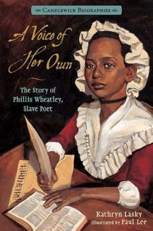 Immagine del venditore per A Voice of Her Own: Candlewick Biographies: The Story of Phillis Wheatley, Slave Poet by Lasky, Kathryn [Paperback ] venduto da booksXpress