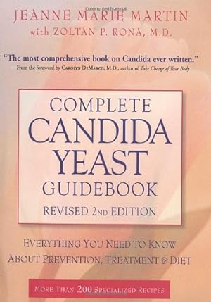 Seller image for Complete Candida Yeast Guidebook, Revised 2nd Edition: Everything You Need to Know About Prevention, Treatment & Diet by Martin, Jeanne Marie, Rona M.D., Zoltan P. [Paperback ] for sale by booksXpress