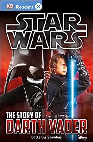 Seller image for DK Readers L3: Star Wars: The Story of Darth Vader by Saunders, Catherine, Kosara, Tori [Paperback ] for sale by booksXpress