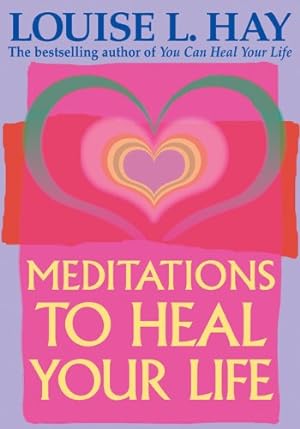 Immagine del venditore per Meditations to Heal Your Life by Louise L. Hay, Jill Kramer [Paperback ] venduto da booksXpress