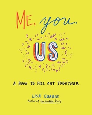 Imagen del vendedor de Me, You, Us: A Book to Fill Out Together by Currie, Lisa [Paperback ] a la venta por booksXpress