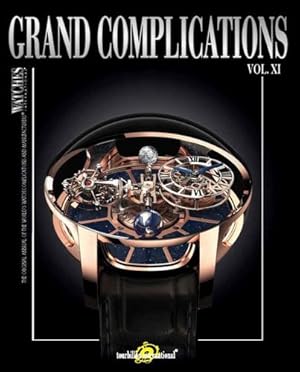 Bild des Verkufers fr Grand Complications Vol. XI: Special Astronomical Watch Edition by Tourbillon International [Hardcover ] zum Verkauf von booksXpress