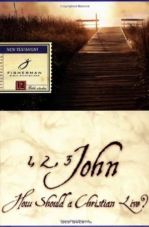 Seller image for 1, 2, 3 John: How Should a Christian Live? (Fisherman Bible Studyguide Series) by Brestin, Dee [Paperback ] for sale by booksXpress