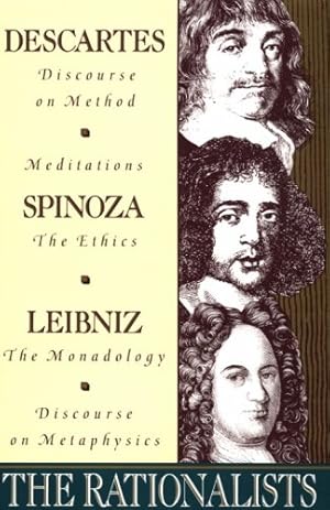 Bild des Verkufers fr The Rationalists: Descartes: Discourse on Method & Meditations; Spinoza: Ethics; Leibniz: Monadology & Discourse on Metaphysics by Descartes, Rene, Spinoza, Benedict de, Leibniz, Gottfried Wilhelm Vo [Paperback ] zum Verkauf von booksXpress