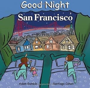 Image du vendeur pour Good Night San Francisco (Good Night Our World) by Gamble, Adam [Board book ] mis en vente par booksXpress