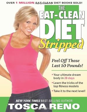 Imagen del vendedor de The Eat-Clean Diet Stripped: Peel Off Those Last 10 Pounds! by Reno, Tosca [Paperback ] a la venta por booksXpress