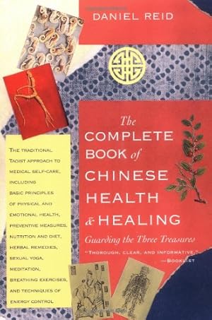 Imagen del vendedor de The Complete Book of Chinese Health & Healing: Guarding the Three Treasures by Daniel Reid [Paperback ] a la venta por booksXpress