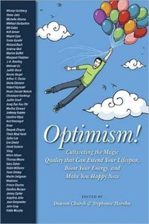 Seller image for Optimism!: Cultivating the Magic Quality That Can Extend Your Lifespan, Boost Your Energy, and Make You Happy Now by Church, Dawson, Marohn, Stephanie [Paperback ] for sale by booksXpress