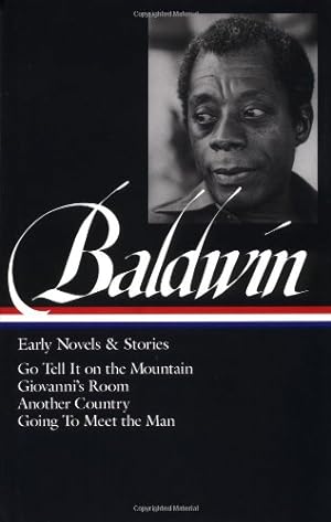 Bild des Verkufers fr James Baldwin: Early Novels and Stories: Go Tell It on a Mountain / Giovanni's Room / Another Country / Going to Meet the Man by James Baldwin [Hardcover ] zum Verkauf von booksXpress