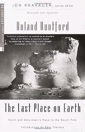 Seller image for The Last Place on Earth: Scott and Amundsen's Race to the South Pole, Revised and Updated (Modern Library Exploration) by Huntford, Roland [Paperback ] for sale by booksXpress