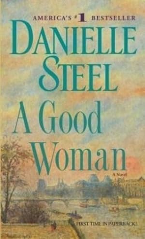 Image du vendeur pour A Good Woman: A Novel by Steel, Danielle [Mass Market Paperback ] mis en vente par booksXpress