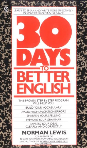 Seller image for Thirty Days to Better English: Learn to Speak and Write More Effectively--in Only Fifteen Minutes a Day! (Signet) by Lewis, Norman [Mass Market Paperback ] for sale by booksXpress
