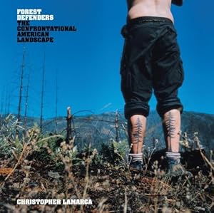 Seller image for Forest Defenders: The Confrontational American Landscape [Hardcover ] for sale by booksXpress