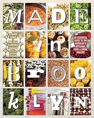 Seller image for Made in Brooklyn: An Essential Guide to the Borough's Artisanal Food & Drink Makers by Vaughan, Melissa Schreiber, König, Susanne [Hardcover ] for sale by booksXpress