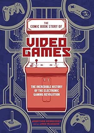 Immagine del venditore per The Comic Book Story of Video Games: The Incredible History of the Electronic Gaming Revolution by Hennessey, Jonathan [Paperback ] venduto da booksXpress