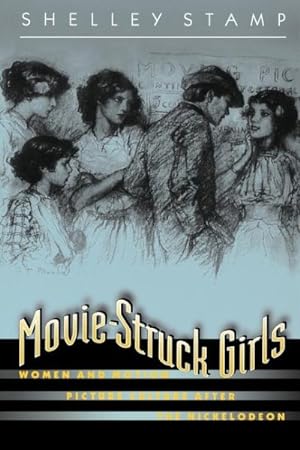 Seller image for Movie-Struck Girls : Women and Motion Picture Culture After the Nickelodeon for sale by GreatBookPrices
