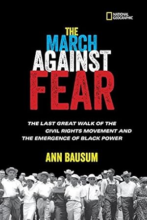 Seller image for The March Against Fear: The Last Great Walk of the Civil Rights Movement and the Emergence of Black Power by Bausum, Ann [Hardcover ] for sale by booksXpress