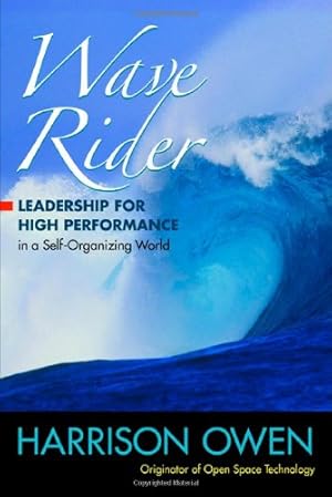 Image du vendeur pour Wave Rider: Leadership for High Performance in a Self-Organizing World by Owen, Harrison [Paperback ] mis en vente par booksXpress