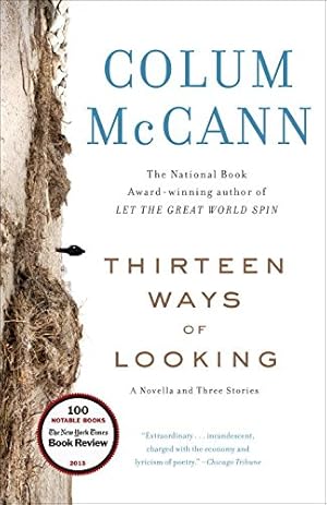 Seller image for Thirteen Ways of Looking: A Novella and Three Stories by McCann, Colum [Paperback ] for sale by booksXpress