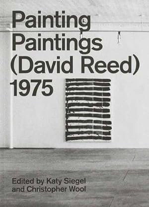 Imagen del vendedor de Painting Paintings (David Reed) 1975 [Paperback ] a la venta por booksXpress