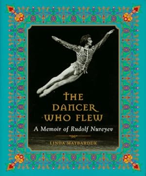 Imagen del vendedor de The Dancer Who Flew: A Memoir of Rudolf Nureyev by Maybarduk, Linda [Hardcover ] a la venta por booksXpress