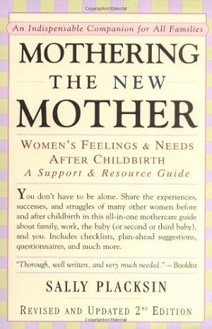 Immagine del venditore per Mothering the New Mother: Women's Feelings & Needs After Childbirth: A Support and Resource Guide by Placksin, Sally [Paperback ] venduto da booksXpress