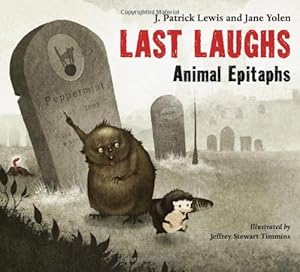 Seller image for Last Laughs: Animal Epitaphs by Yolen, Jane, Lewis, J. Patrick [Hardcover ] for sale by booksXpress