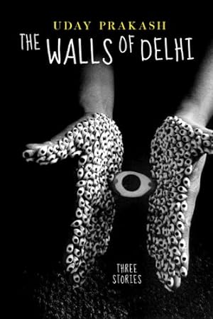 Seller image for The Walls of Delhi: Three Stories by Prakash, Uday [Hardcover ] for sale by booksXpress