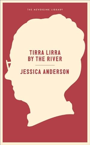 Bild des Verkufers fr Tirra Lirra by the River: A Novel (Neversink) by Anderson, Jessica [Paperback ] zum Verkauf von booksXpress