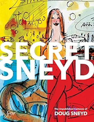 Seller image for Secret Sneyd: The Unpublished Cartoons of Doug Sneyd by Sneyd, Doug [Hardcover ] for sale by booksXpress