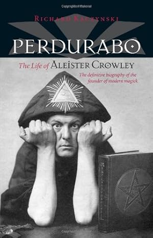 Seller image for Perdurabo, Revised and Expanded Edition: The Life of Aleister Crowley by Kaczynski, Richard [Hardcover ] for sale by booksXpress