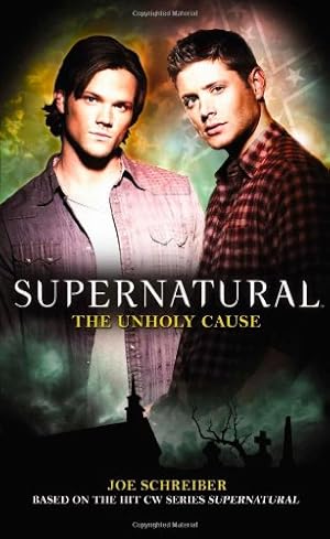 Seller image for Supernatural: The Unholy Cause by Schreiber, Joe [Mass Market Paperback ] for sale by booksXpress