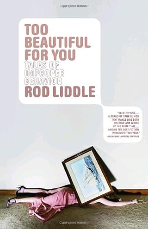 Image du vendeur pour Too Beautiful for You: A Novel by Liddle, Rod [Paperback ] mis en vente par booksXpress