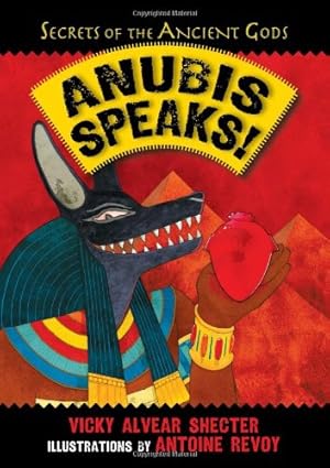 Bild des Verkufers fr Anubis Speaks!: A Guide to the Afterlife by the Egyptian God of the Dead (Secrets of the Ancient Gods) by Shecter, Vicky Alvear [Hardcover ] zum Verkauf von booksXpress