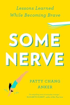 Image du vendeur pour Some Nerve: Lessons Learned While Becoming Brave by Chang Anker, Patty [Paperback ] mis en vente par booksXpress