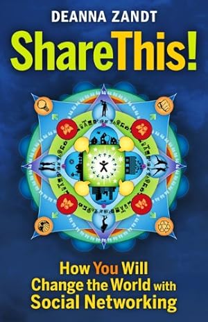 Imagen del vendedor de Share This!: How You Will Change the World with Social Networking by Zandt, Deanna [Paperback ] a la venta por booksXpress