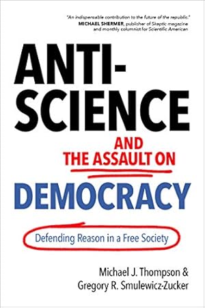 Seller image for Anti-Science and the Assault on Democracy: Defending Reason in a Free Society [Hardcover ] for sale by booksXpress