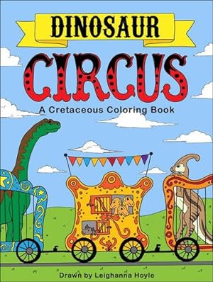 Seller image for Dinosaur Circus: A Cretaceous Coloring Book by Hoyle, Leighanna [Paperback ] for sale by booksXpress