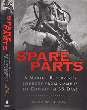 Image du vendeur pour Spare Parts A Marine Reservist's Journey From Campus to Combat in 38 Days mis en vente par Americana Books, ABAA