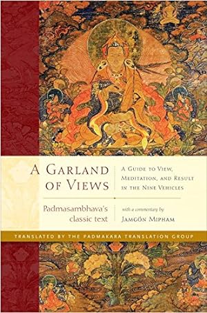 Seller image for A Garland of Views: A Guide to View, Meditation, and Result in the Nine Vehicles by Padmasambhava, Mipham, Jamgon [Hardcover ] for sale by booksXpress
