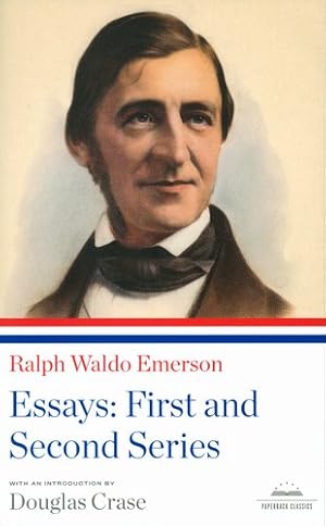 Bild des Verkufers fr Ralph Waldo Emerson: Essays: First and Second Series: A Library of America Paperback Classic (Library of America Paperback Classics) by Emerson, Ralph Waldo [Paperback ] zum Verkauf von booksXpress