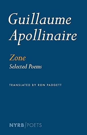 Seller image for Zone: Selected Poems (NYRB Poets) by Apollinaire, Guillaume [Paperback ] for sale by booksXpress