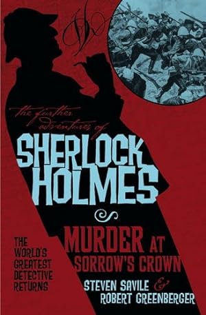 Image du vendeur pour The Further Adventures of Sherlock Holmes - Murder at Sorrow's Crown by Savile, Steven, Greenberger, Robert [Paperback ] mis en vente par booksXpress